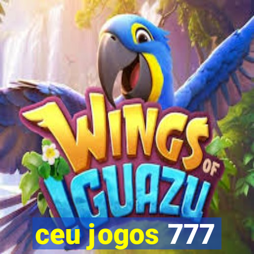 ceu jogos 777